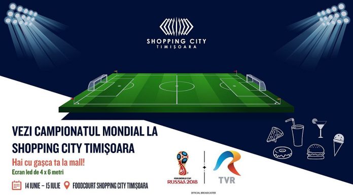 Shopping City Timişoara proiectează toate meciurile de la Cupa Mondială, oferă un concurs de precizie microbiştilor