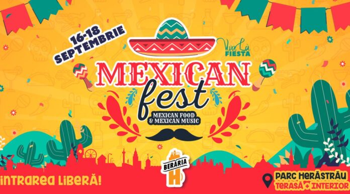 Mexican Fest 2022 are loc la Berăria H între 16 şi 18 septembrie