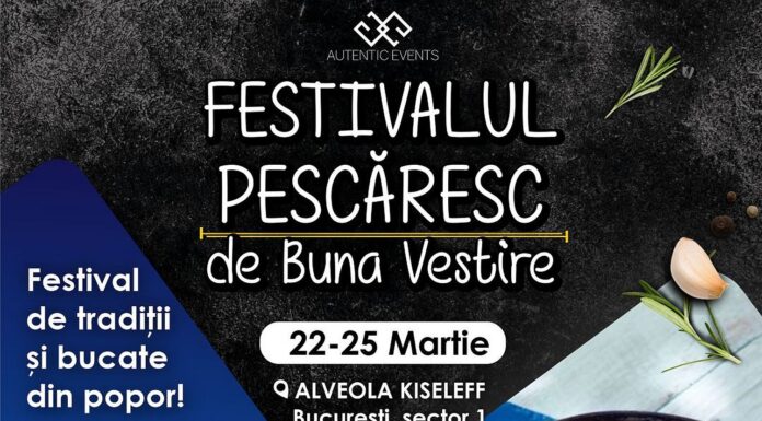 Festivalul Pescăresc de Buna Vestire are loc la Bucuresti de pe 22 martie
